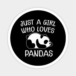 Panda - Just a girl who loves pandas Magnet